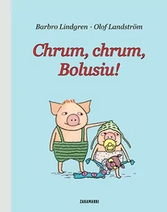 Zakamarki Chrum, chrum, Bolusiu! - Barbro Lindgren - Literatura przygodowa - miniaturka - grafika 2