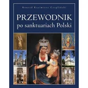 Przewodniki - Czapliński Konrad Kazimierz Przewodnik po sanktuariach Polski - miniaturka - grafika 1