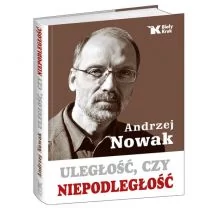 Biały Kruk Uległość czy niepodległość - Andrzej Nowak - Historia świata - miniaturka - grafika 1