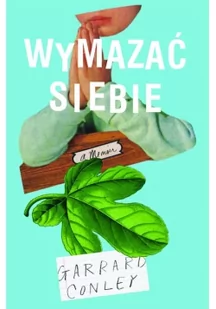 Wymazać siebie Garrard Conley - Proza - miniaturka - grafika 2