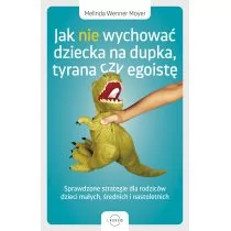 Jak nie wychować dziecka na dupka, tyrana czy egoistę - Poradniki dla rodziców - miniaturka - grafika 1