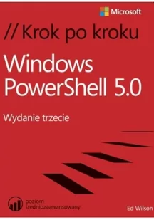 Windows PowerShell 5.0 Krok po kroku - Wilson Ed - Systemy operacyjne i oprogramowanie - miniaturka - grafika 2