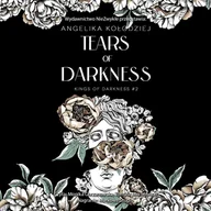 Audiobooki - romanse - Tears of Darkness. Kings of Darkness. Tom 2 - miniaturka - grafika 1