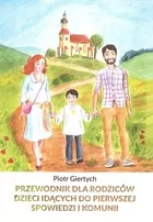 Przewodnik dla Rodziców dzieci idących do Pierwszej Spowiedzi i Komunii NW Giertych - Poradniki dla rodziców - miniaturka - grafika 2