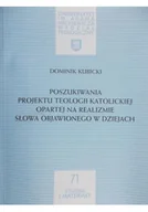 Religia i religioznawstwo - Poszukiwania projektu teologii katolickiej opartej na realizmie słowa objawionego w dziejach + Autograf Kubicki - miniaturka - grafika 1
