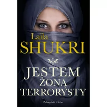 Prószyński Media JESTEM ŻONĄ TERRORYSTY WYD KIESZONKOWE Laila Shukri - Literatura obyczajowa - miniaturka - grafika 1