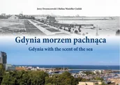Albumy krajoznawcze - Gdynia morzem pachnąca cz.1 w.3 zaktualizowane - Jerzy Drzemczekowski, Halina Wasielke-Cieślak - miniaturka - grafika 1