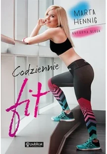 Marta Hennig Codziennie fit - Zdrowie - poradniki - miniaturka - grafika 2