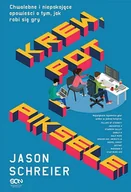 E-booki - literatura faktu - Krew, pot i piksele. Chwalebne i niepokojące opowieści o tym, jak robi się gry - miniaturka - grafika 1