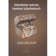 Poradniki psychologiczne - Szlachetne sekrety kamieni szlachetnych - Brender Mira - miniaturka - grafika 1