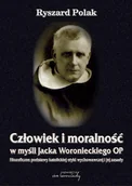 Filozofia i socjologia - von Borowiecky Człowiek i moralność w myśli Jacka Woronieckiego OP. - Polak Ryszard - miniaturka - grafika 1