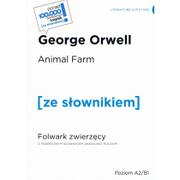 Powieści - Wydawnictwo Ze słownikiem Animal Farm / Folwark zwierzęcy z podręcznym złownikiem angielsko polskim. Poziom A2/B1 George Orwell - miniaturka - grafika 1