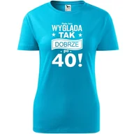 Koszulki i topy damskie - Damska Koszulka z Nadrukiem Mało kto wygląda tak dobrze po 40 na Prezent turkusowy XL - miniaturka - grafika 1