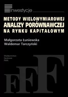 Metody wielowymiarowej analizy porównawczej na rynku kapitałowym - Waldemar Tarczyński, Małgorzata Łuniewska