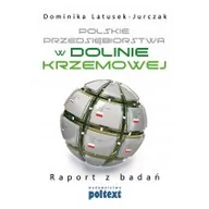 Biznes - Polskie przedsiębiorstwa w Dolinie Krzemowej - Dominika Latusek-Jurczak - miniaturka - grafika 1