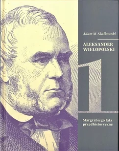 Aleksander Wielopolski Tom 1 - Biografie i autobiografie - miniaturka - grafika 1