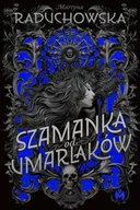 Fantasy - Szamanka od umarlaków - Martyna Raduchowska - miniaturka - grafika 1