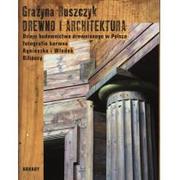 Książki o architekturze - Arkady Drewno i architektura - Grażyna Ruszczyk - miniaturka - grafika 1