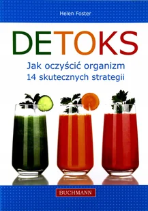 Detoks - jak oczyścić organizm. 14 skutecznych strategii - Zdrowie - poradniki - miniaturka - grafika 1