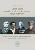 Historia Polski - Tam, gdzie największe niebezpieczeństwo, szedł pierwszy - miniaturka - grafika 1