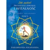 Filozofia i socjologia - Paramhansa Jogananda Jak zyskać promienne zdrowie i witalno$34ć - miniaturka - grafika 1