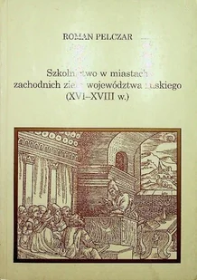 Szkolnictwo w miastach zachodnich ziem województwa ruskiego - Historia świata - miniaturka - grafika 1