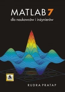 MATLAB 7 dla naukowców i inżynierów - Systemy operacyjne i oprogramowanie - miniaturka - grafika 1