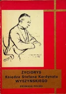 Biografie i autobiografie - Życiorys Księdza Stefana Kardynała Wyszyńskiego - miniaturka - grafika 1