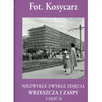 Kosycarz Foto Press Kosycarz Niezwykłe zwykłe zdjęcia Wrzeszcza i Zaspy Część 2 - Zbigniew Kosycarz