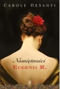 Powieści historyczne i biograficzne - Namiętności Eugenii R. - miniaturka - grafika 1