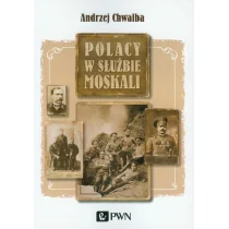 Polacy w służbie Moskali - Andrzej Chwalba - Historia świata - miniaturka - grafika 1