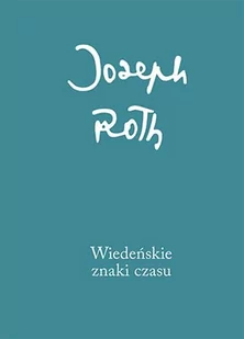 WYDAWNICTWO AUSTERIA WIEDEŃSKIE ZNAKI CZASU FELIETONY Z LAT 19151919 - Powieści - miniaturka - grafika 1