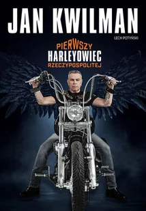 Jan Kwilman. Pierwszy harleyowiec Rzeczypospolitej - Biografie i autobiografie - miniaturka - grafika 1