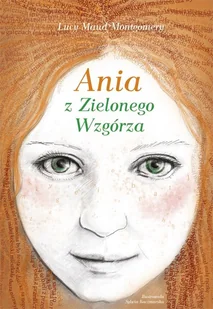 Ania z Zielonego Wzgórza - Lucy Maud Montgomery - książka - Lektury szkoła podstawowa - miniaturka - grafika 1