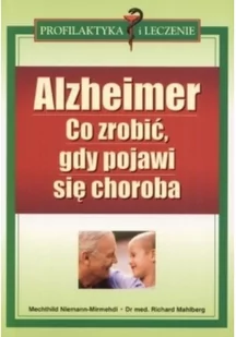 Alzheimer Co zrobić gdy pojawi się choroba - Książki medyczne - miniaturka - grafika 1