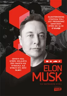praca zbiorowa Elon Musk Co naprawdę myśli BLACK FRIDAY | Drugi produkt 50% taniej | Sprawdź szczegóły promocji! BEZPŁATNY ODBIÓR w 130 księgarniach lub wysyłka za 3,99 zł - Biografie i autobiografie - miniaturka - grafika 1