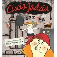 Powieści i opowiadania - Szkoła, Ciocia Jadzia - Eliza Piotrowska - miniaturka - grafika 1
