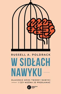 W sidłach nawyku: Dlaczego mózg tworzy nawyki i czy można je przełamać - Pozostałe książki - miniaturka - grafika 1