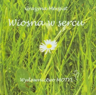 WYDAWNICTWO MOTYL Wiosna w sercu - Rozwój osobisty - miniaturka - grafika 2