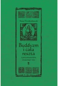 Buddyzm i cała reszta z przymrużeniem(trzeciego) oka - Religia i religioznawstwo - miniaturka - grafika 1