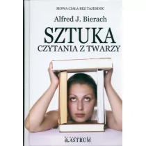 Astrum Alfred J. Bierach Sztuka czytania z twarzy - Poradniki psychologiczne - miniaturka - grafika 1
