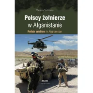 Felietony i reportaże - Polscy żołnierze w Afganistanie Magdalena Rochnowska - miniaturka - grafika 1