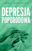 Poradniki dla rodziców - Świat Książki Depresja poporodowa - Możesz z nią wygrać - Anna Morawska - miniaturka - grafika 1