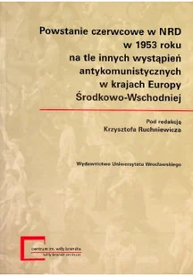 Powstanie czerwcowe w NRD w 1953 roku na tle innych wystąpień antykomunistycznych w krajach Europy Środkowo Wschodniej - Archeologia - miniaturka - grafika 1