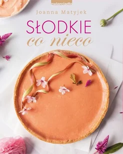 Słodkie co nieco - Pozostałe książki - miniaturka - grafika 1