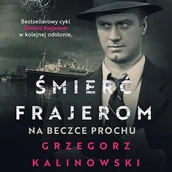Audiobooki - kryminał, sensacja, thriller - Śmierć frajerom. Na beczce prochu Grzegorz Kalinowski - miniaturka - grafika 1