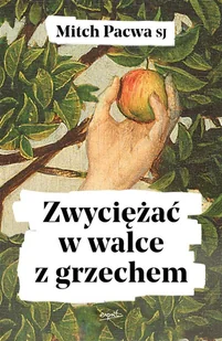 Mitch Pacwa SJ Zwyciężać w walce z grzechem - Religia i religioznawstwo - miniaturka - grafika 2