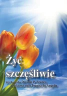 Ezoteryka - Żyć szczęśliwie Divaldo Pereira Franco - miniaturka - grafika 1