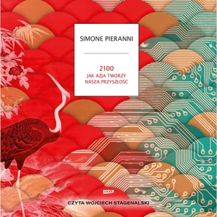 2100. Jak Azja tworzy naszą przyszłość - audiobook - Audiobooki - literatura faktu 2100. Jak Azja tworzy naszą przyszłość - audiobook - Audiobooki - literatura faktu - miniaturka - grafika 1