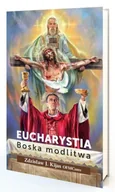 Religia i religioznawstwo - Eucharystia. Boska modlitwa - miniaturka - grafika 1